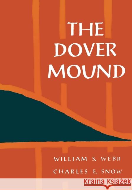 The Dover Mound William S. Webb Charles E. Snow 9780813155630