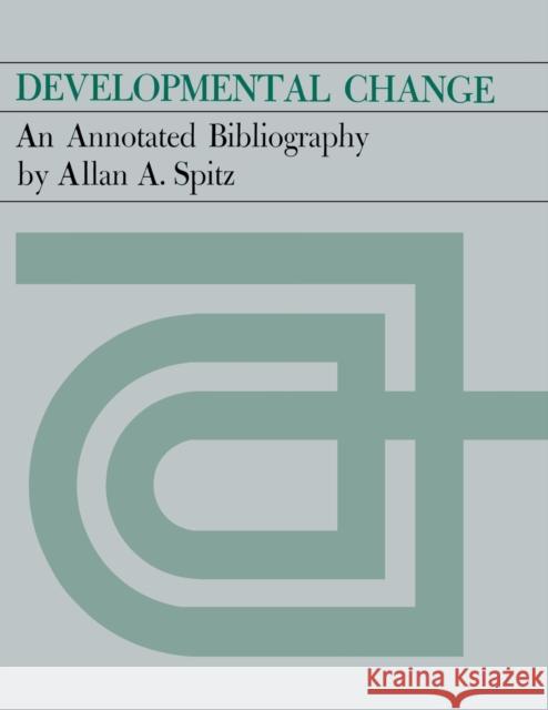 Developmental Change: An Annotated Bibliography Allan A Spitz   9780813155869