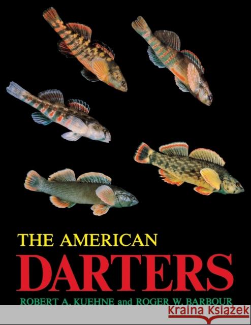 The American Darters Robert a. Kuehne Roger W. Barbour 9780813155999 University Press of Kentucky