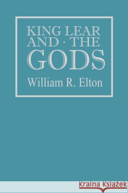 King Lear and the Gods William R Elton   9780813160054