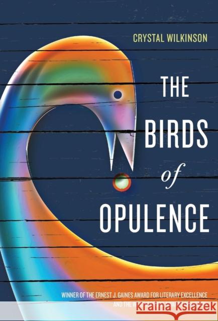 The Birds of Opulence Crystal Wilkinson 9780813166919 University Press of Kentucky
