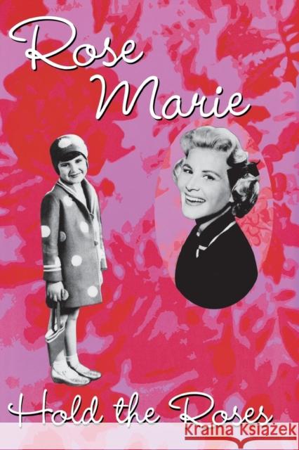 Hold the Roses Rose Marie 9780813168005 University Press of Kentucky