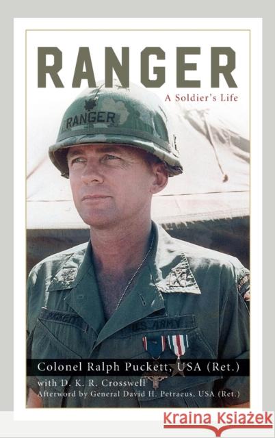 Ranger: A Soldier's Life Ralph Puckett D. K. R. Crosswell 9780813169316