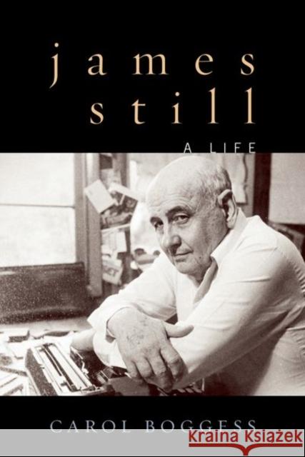 James Still: A Life Carol Boggess 9780813174181