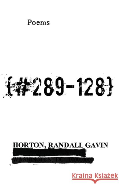 {#289-128}: Poems Randall Horton 9780813179889 University Press of Kentucky