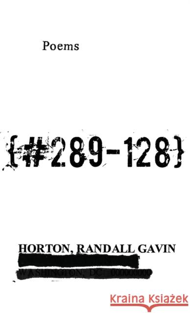 {#289-128}: Poems Randall Horton 9780813180410 University Press of Kentucky