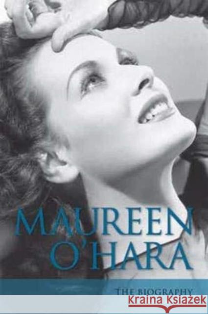Maureen O'Hara: The Biography Aubrey Malone 9780813180694 University Press of Kentucky