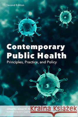 Contemporary Public Health: Principles, Practice, and Policy James W. Holsinger Eli Capiluto F. Douglas Scutchfield 9780813180779 University Press of Kentucky