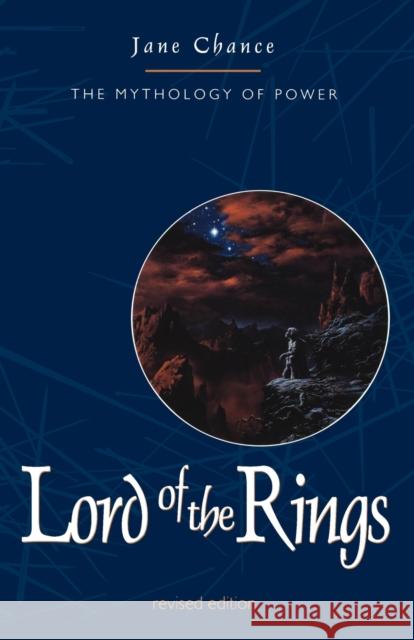 The Lord of the Rings: The Mythology of Power Chance, Jane 9780813190174 University Press of Kentucky