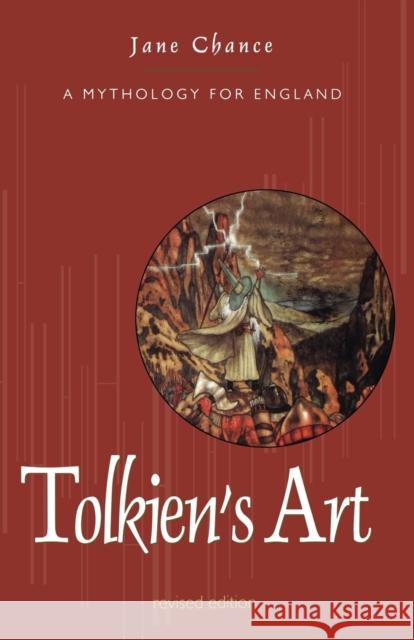 Tolkien's Art: A Mythology for England Chance, Jane 9780813190204 University Press of Kentucky