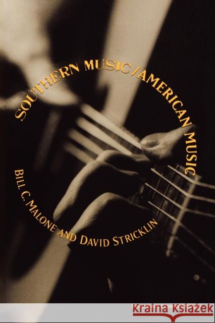 Southern Music/American Music Bill C. Malone David Stricklin 9780813190556