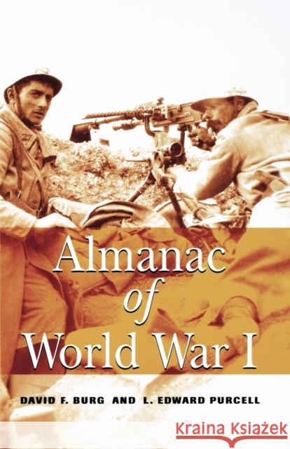 Almanac of World War I David F. Burg Edward Purcell 9780813190877 University Press of Kentucky