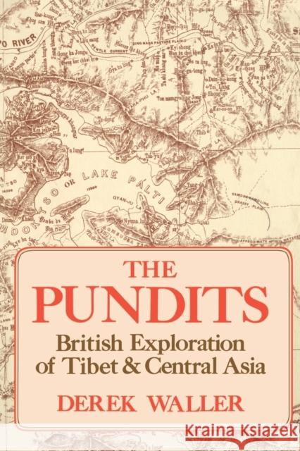 The Pundits: British Exploration of Tibet and Central Asia Waller, Derek 9780813191003 University Press of Kentucky
