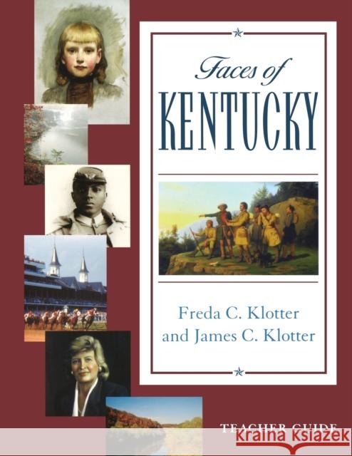 faces of kentucky -- teacher's guide  Klotter, James C. 9780813191133 University Press of Kentucky