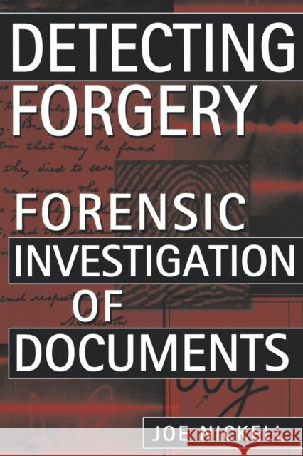 Detecting Forgery: Forensic Investigation of Documents Nickell, Joe 9780813191256 University Press of Kentucky