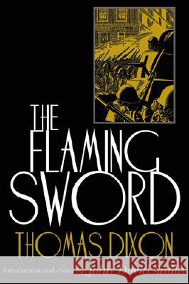 The Flaming Sword Thomas Dixon John David Smith John David Smith 9780813191294 University Press of Kentucky