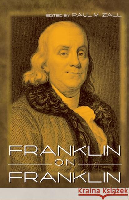 Franklin on Franklin Paul M. Zall 9780813191317 University Press of Kentucky