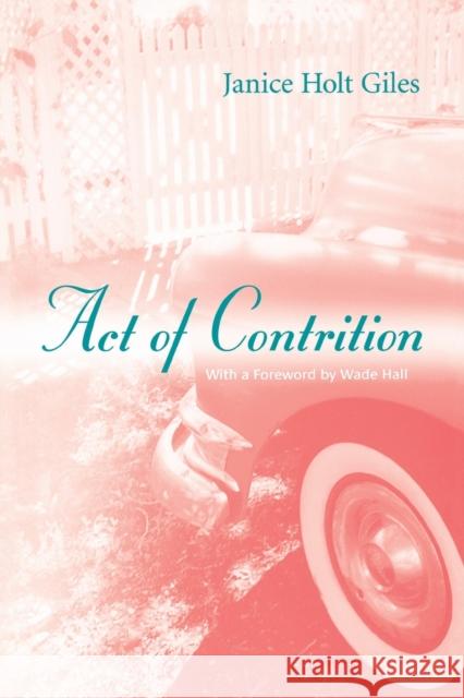 Act of Contrition Janice Holt Giles Wade Hall 9780813191492 University Press of Kentucky