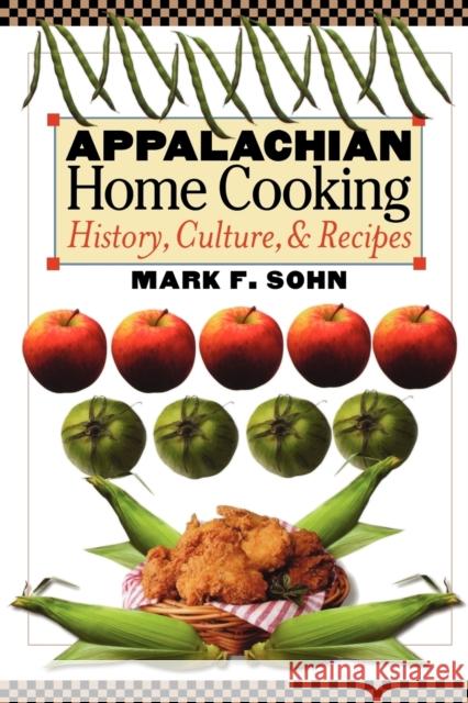 Appalachian Home Cooking: History, Culture, and Recipes Sohn, Mark F. 9780813191539 University Press of Kentucky