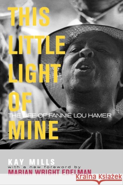This Little Light of Mine: The Life of Fannie Lou Hamer Mills, Kay 9780813191829 University Press of Kentucky