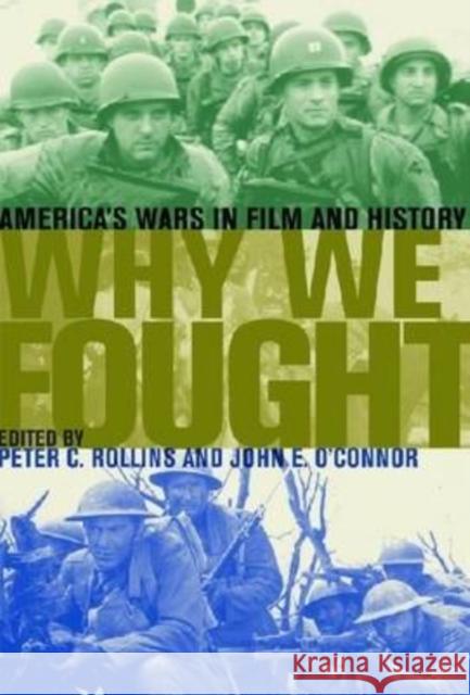 Why We Fought: America's Wars in Film and History Rollins, Peter C. 9780813191911 University Press of Kentucky