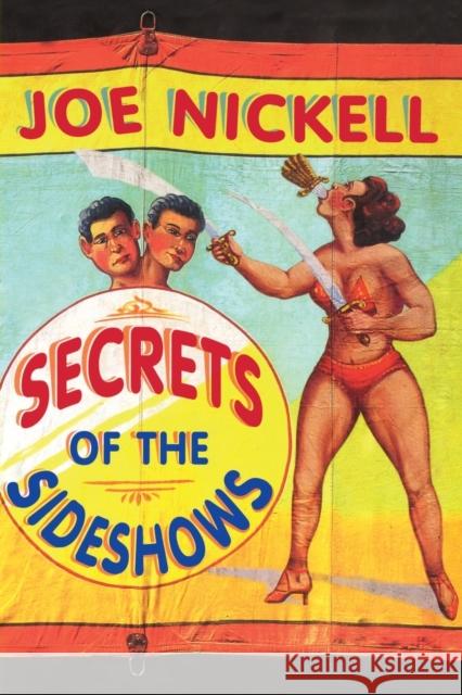 Secrets of the Sideshows Joe Nickell 9780813191959 University Press of Kentucky