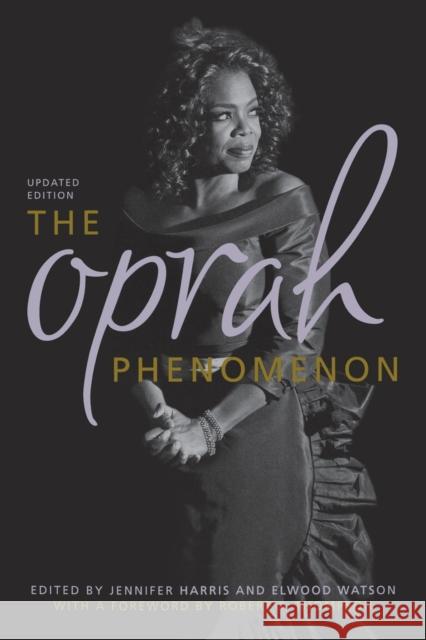 The Oprah Phenomenon Jennifer Harris Elwood Watson 9780813192369