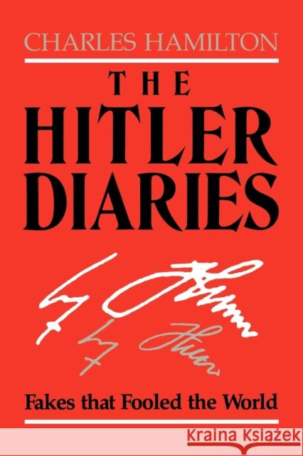 The Hitler Diaries: Fakes That Fooled the World Hamilton, Charles 9780813193083 University Press of Kentucky