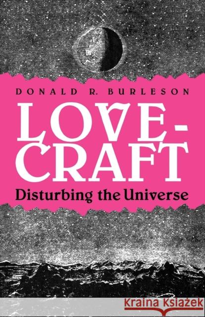 Lovecraft: Disturbing the Universe Burleson, Donald R. 9780813193199 University Press of Kentucky