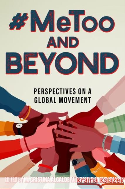 #Metoo and Beyond: Perspectives on a Global Movement Alcalde, M. Cristina 9780813195599 University Press of Kentucky