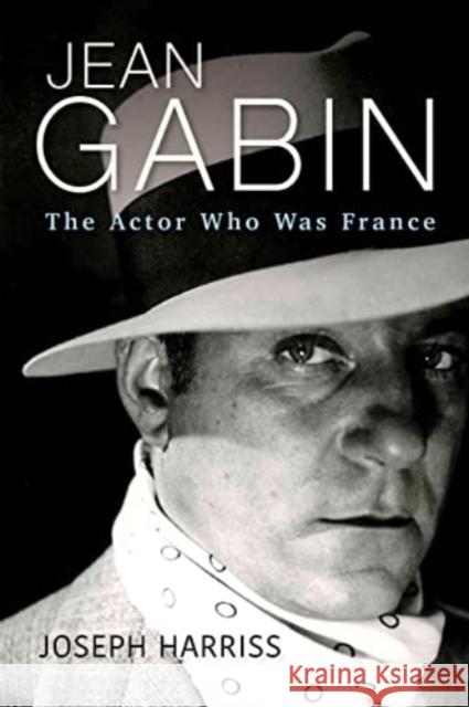 Jean Gabin: The Actor Who Was France Joseph Harriss 9780813196329 University Press of Kentucky