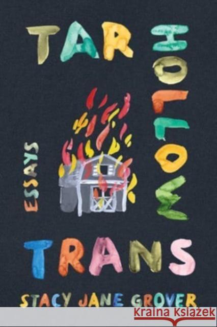 Tar Hollow Trans: Essays Stacy Jane Grover 9780813197555 University Press of Kentucky