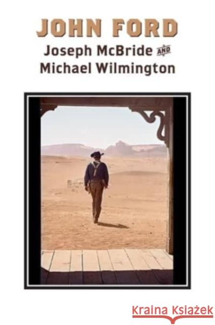 John Ford Joseph McBride Michael Wilmington 9780813198507 University Press of Kentucky