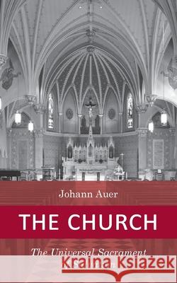 The Church Auer, Johann 9780813206851 Catholic University of America Press