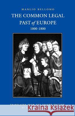 Common Legal Past of Europe, 1000-1800 Bellomo, Manlio 9780813208145