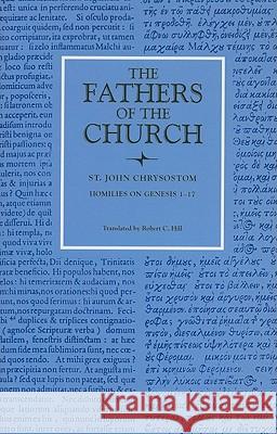 Homilies on Genesis 1-17 Chrysostom, Saint John 9780813209722
