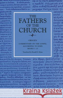 Commentary on the Gospel According to John, Books 1-10 Origen 9780813210292