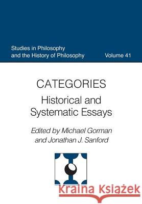 Categories : Historical and Systematic Essays Michael Gorman Jonathan J. Sanford Michael Gorman 9780813213774