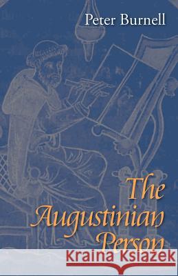 The Augustinian Person Peter Burnell 9780813214184