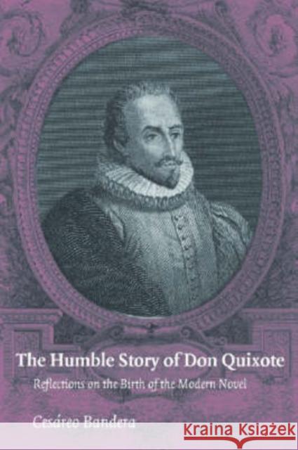 The Humble Story of Don Quixote Cesareo Bandera 9780813214528 Catholic University of America Press