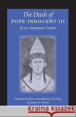 The Deeds of Pope Innocent III James M. Powell 9780813214887
