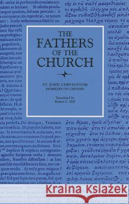 Homilies on Genesis, 46-67 Chrysostom, Saint John 9780813214962 Catholic University of America Press