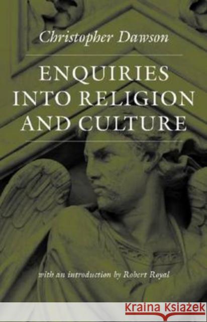 Enquiries Into Religion and Culture Dawson, Christopher 9780813215433