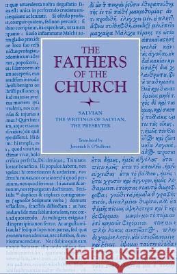 The Writings of Salvian, the Presbyter Salvian 9780813215501 Catholic University of America Press