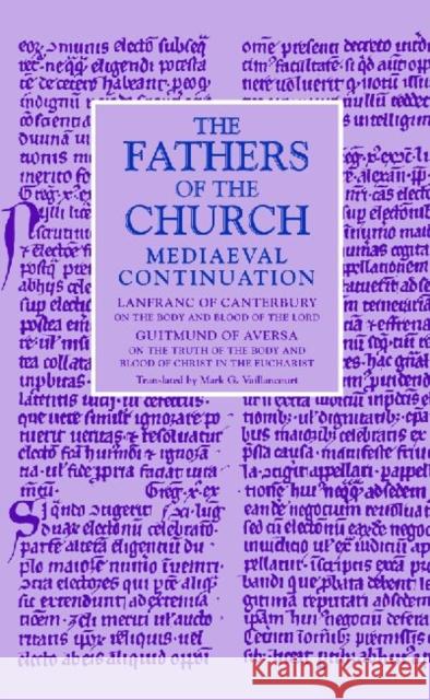 On the Body and Blood of the Lord; On the Truth of the Body and Blood of Christ in the Eucharist Canterbury, Lanfranc of 9780813216782 Catholic University of America Press