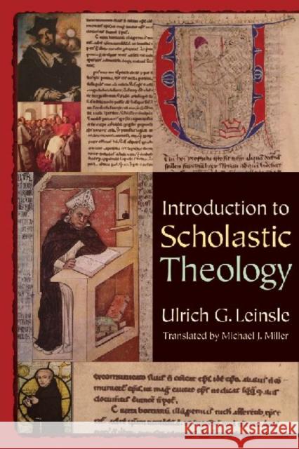 Introduction to Scholastic Theology Ulrich G. Leinsle 9780813217925 Catholic University of America Press