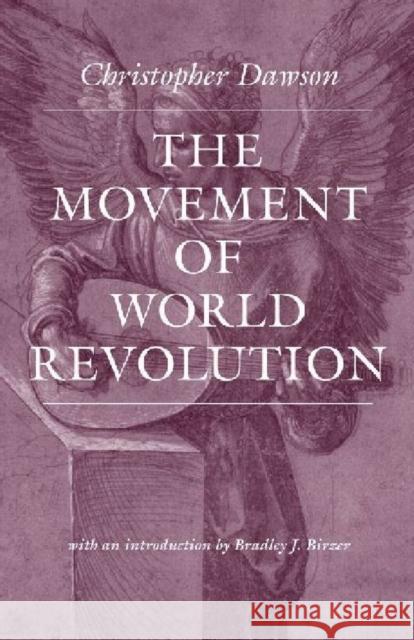 The Movement of World Revolution Christopher Dawson 9780813220079
