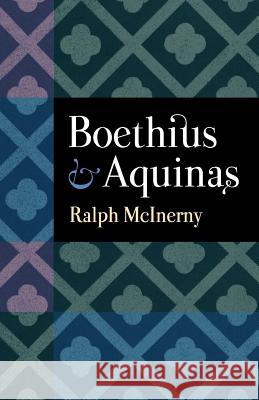 Boethius and Aquinas Ralph McInerny 9780813221106