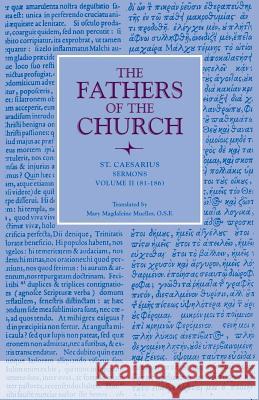 Sermons Vol 2 (81-186) Caesarius, Saint 9780813228259 Catholic University of America Press