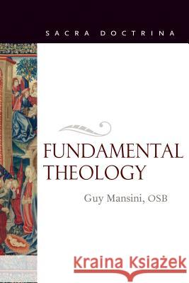 Fundamental Theology Guy Mansini 9780813229850 Catholic University of America Press